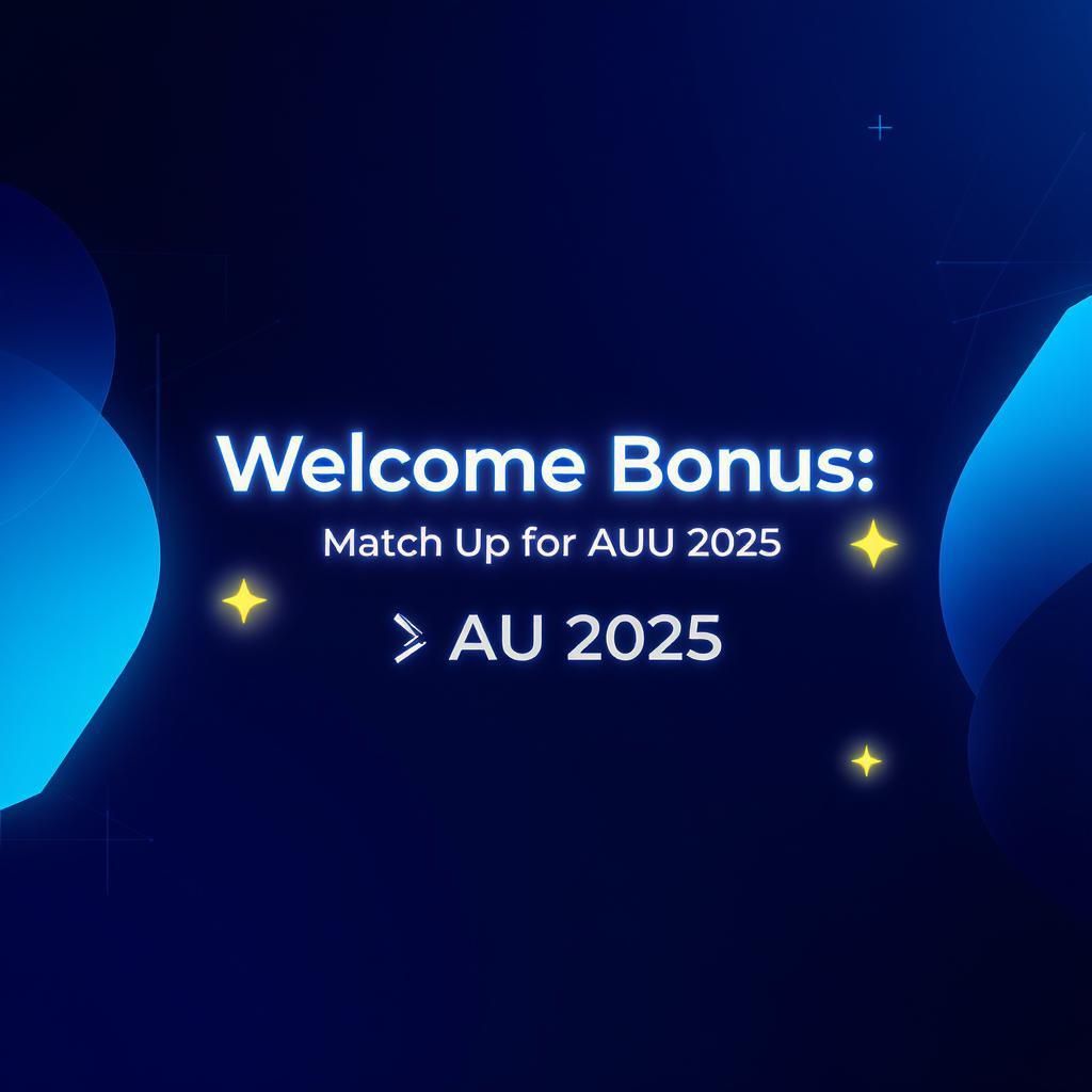 Welcome Bonus: Match Up for AU 2025